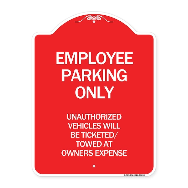 Employee Parking Only Unauthorized Vehicles Will Be Ticketed Towed at Owners Expense, RW-1824-24630